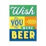 Iman 6x8 cms. Word Up Wish You Were Beer